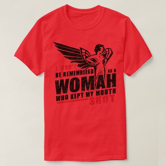 私は彼女の口を持つ女性として思い出さ保れない Tシャツ (デザイン正面)