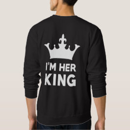 私は彼女の王 スウェットシャツ