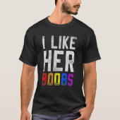 私は彼女のBoobes Lgbtのプライドレインボーサポートが好き Tシャツ (正面)