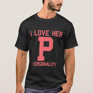 私は彼女のPパーソナリティ大好き彼のD献身M Tシャツ