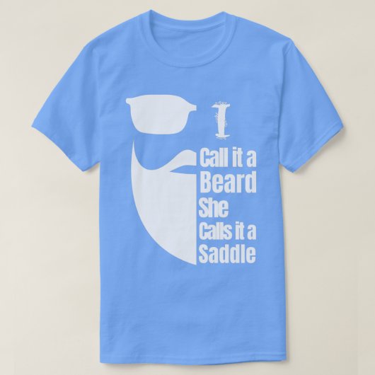 私は彼女はそれをサドル29と呼ぶひげと呼ぶ Tシャツ (デザイン正面)