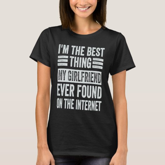 私は彼女最高のが今まで見つけたものだ Tシャツ (正面)