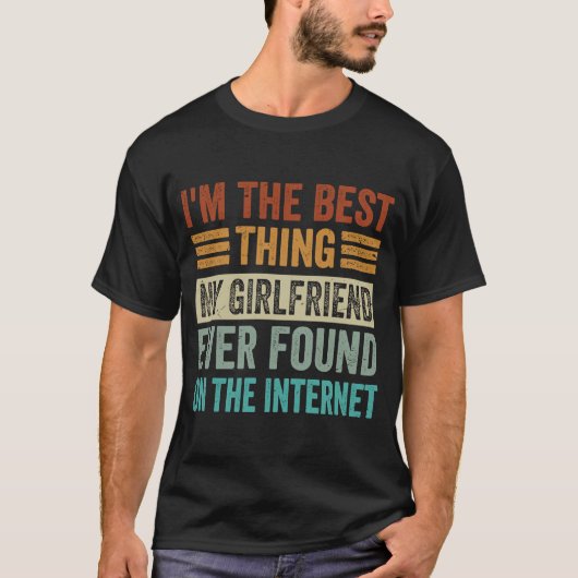 私は彼女最高のが今まで見つけたものだ Tシャツ (正面)