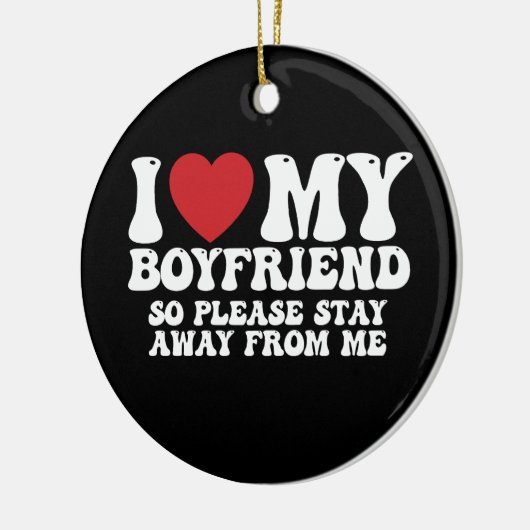 私は彼氏が大好きだから私から遠くにとどまって セラミックオーナメント (左)