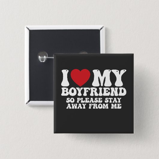 私は彼氏が大好きだから私から遠くにとどまって 缶バッジ (正面&裏面)