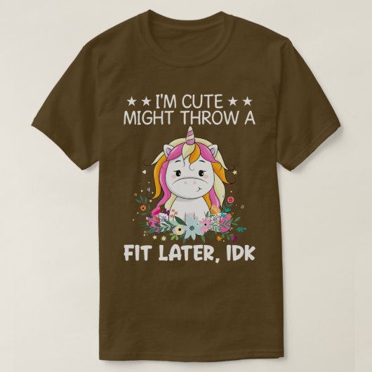 私は後にフィットを投げるかもしれない可愛いIDKユニコーンファン Tシャツ (デザイン正面)
