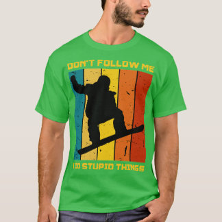 私は後を追愚かなことをするなスノーボーダーの研究所 Tシャツ