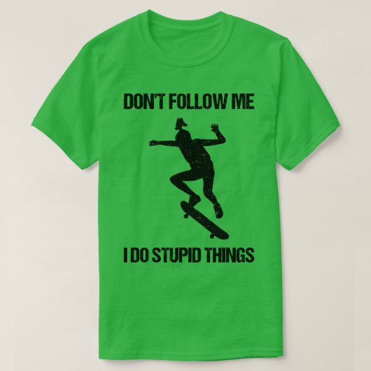 私は後を追愚かなこと行わないスケートで滑る7 Tシャツ (デザイン正面)