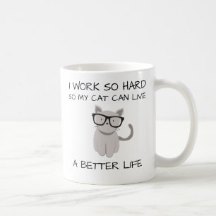 私は従って懸命働きます、従って私の猫は住むことができますよりよい生命 コーヒーマグカップ
