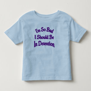 私は従って私が延滞の幼児のティーにあるべきである悪い状態あります トドラーTシャツ