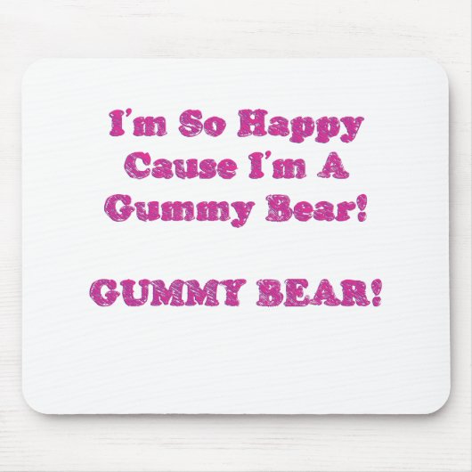 私は従って私が粘着性くまの幸せな原因あります! マウスパッド (正面)