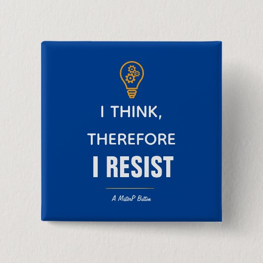 私は従って、私は抵抗する – MisterPボタン 缶バッジ (正面)