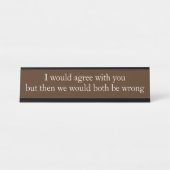 私は従業員のオフィスのおもしろい贈り物に同意する デスクネームプレート (正面)