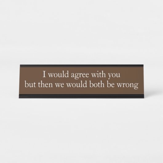 私は従業員のオフィスのおもしろい贈り物に同意する デスクネームプレート (正面)