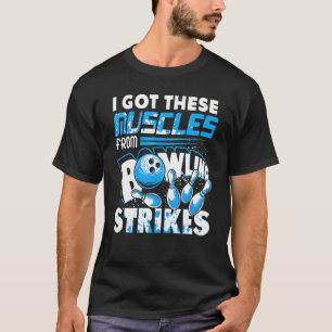 私は得ボーリングストライクプレーヤーボーからこれらの筋肉 Tシャツ