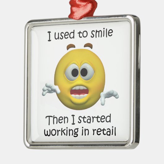 私は微笑する小売りの従業員のユーモアのが常でありました メタルオーナメント (左)