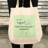 私は心の平和を見つけなかった。私は予定を立てた」 トートバッグ