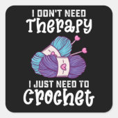 私は必要がないセラピーを必要とだけ針編み スクエアシール (正面)