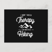 私は必要がないセラピー私はハイキングギフトに行く必要がある ポストカード (正面)