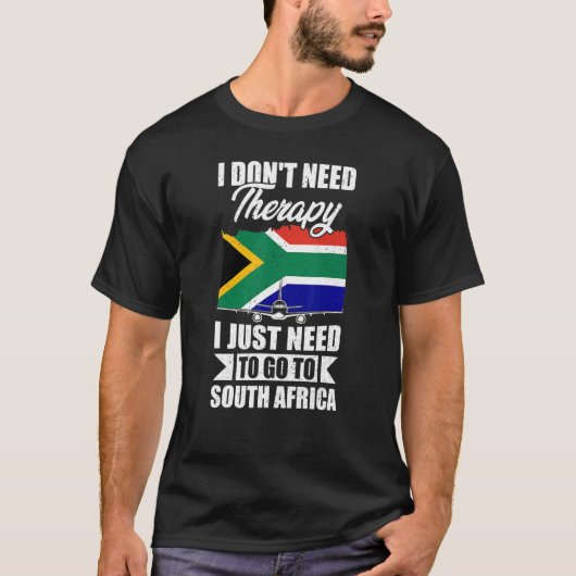 私は必要がないセラピー私は南Afに行く必要がある Tシャツ (正面)