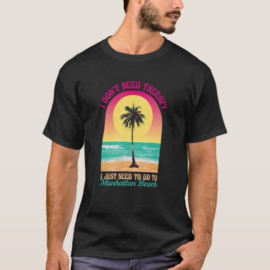 私は必要ないセラピーマンハッタンビーチ海 Tシャツ (正面)