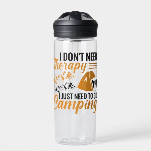 私は必要ないセラピー私はキャンプに行く必要がある ウォーターボトル (正面)