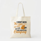私は必要ないセラピー私はキャンプに行く必要がある トートバッグ (正面)