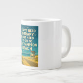 私は必要ないセラピー、私はサウサンプトンビーチ ジャンボコーヒーマグカップ (正面右)