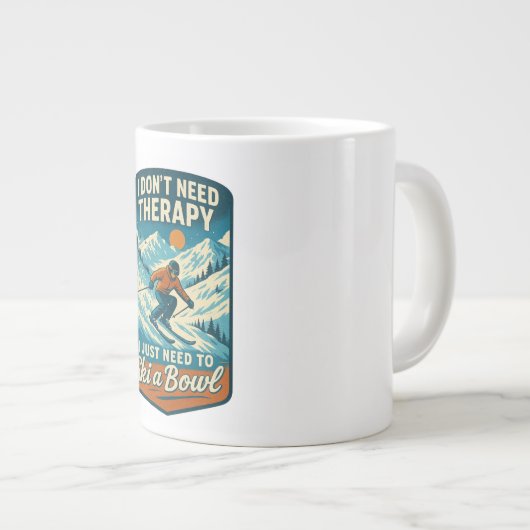 私は必要ないセラピー、私はボウルをスキーをする必要がある ジャンボコーヒーマグカップ (正面右)