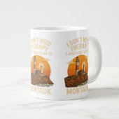 私は必要ないセラピー、私はモントークに行く必要がある ジャンボコーヒーマグカップ (正面右)