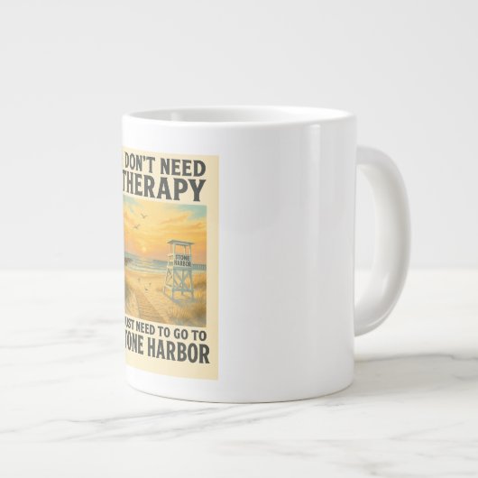 私は必要ないセラピー、私は単にストーンハーバーが必要 ジャンボコーヒーマグカップ (正面右)