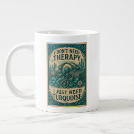 私は必要ないセラピー、私は単にターコイズ ジャンボコーヒーマグカップ