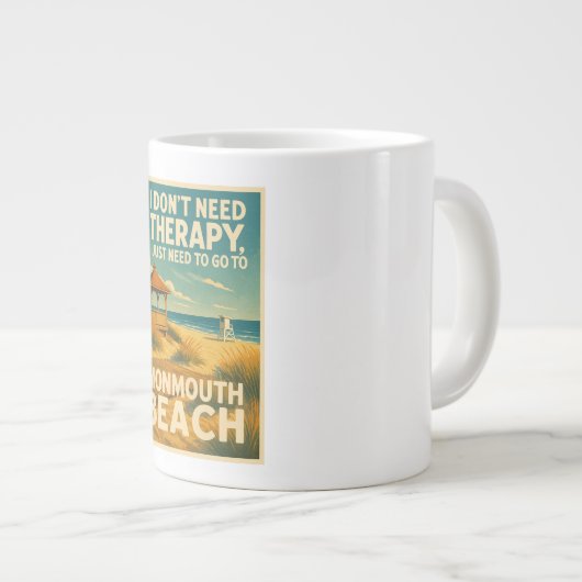 私は必要ないセラピー、私は単にモンマスビーチ ジャンボコーヒーマグカップ (正面右)