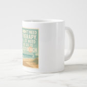 私は必要ないセラピー、私はLidoビーチ ジャンボコーヒーマグカップ (正面右)
