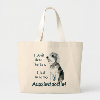 私は必要ないセラピー- Aussiedoodle ラージトートバッグ