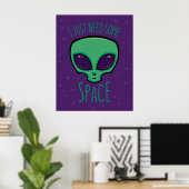 私は必要な宇宙エイリアン ポスター (ホームオフィス)