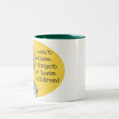 私は忘れました子供がいるために私を信じることができません ツートーンマグカップ (中央)