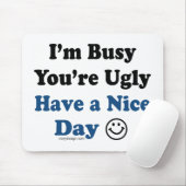 私は忙しいあなたは醜いです過します天気の良い日を マウスパッド (マウス)