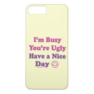 私は忙しいあなたは醜いです過します天気の良い日を iPhone 8 PLUS/7 PLUSケース