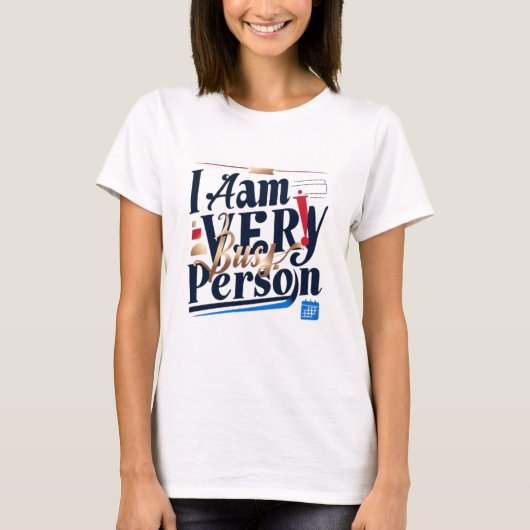 私は忙しとても人だ Tシャツ (正面)