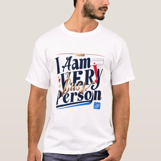 私は忙しとても人だ Tシャツ (正面)