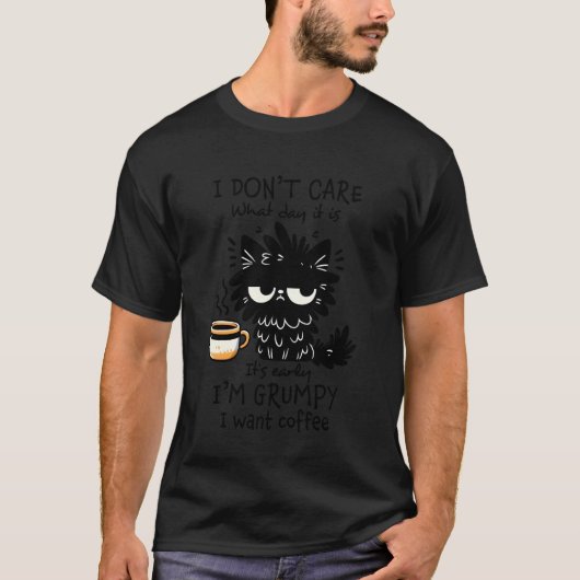 私は怒ってる コーヒーが飲みたい 黒猫の朝ユーモア Tシャツ (正面)