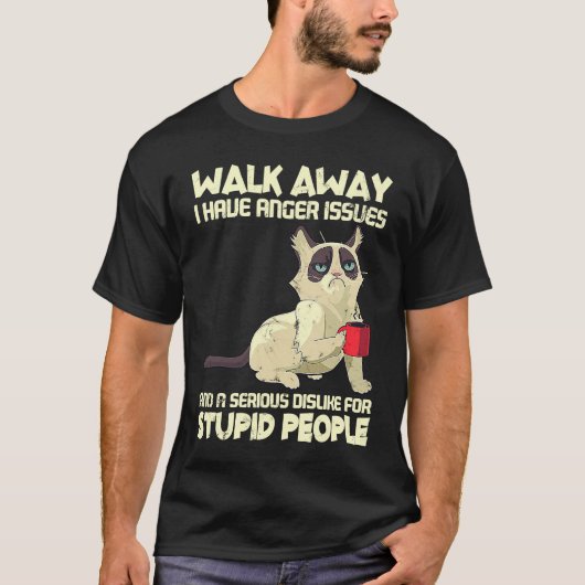 私は怒りやすい性格 猫 愚かな人嫌い Tシャツ (正面)