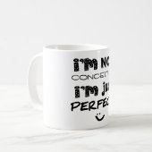 私は思い上がらない、私は完璧だ コーヒーマグカップ (正面左)