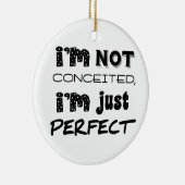 私は思い上がらない、私は完璧だ セラミックオーナメント (右)