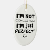 私は思い上がらない、私は完璧だ セラミックオーナメント (右)