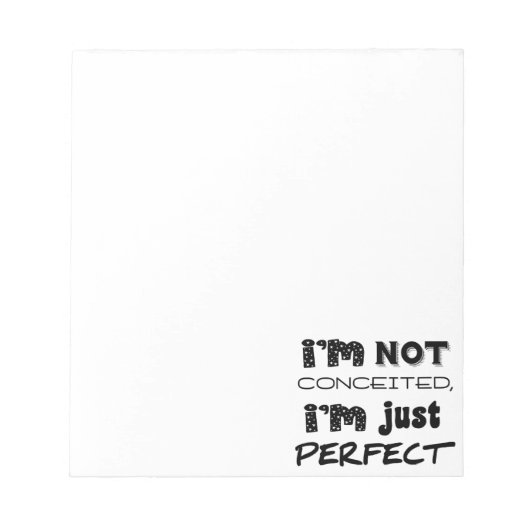 私は思い上がらない、私は完璧だ ノートパッド (正面)