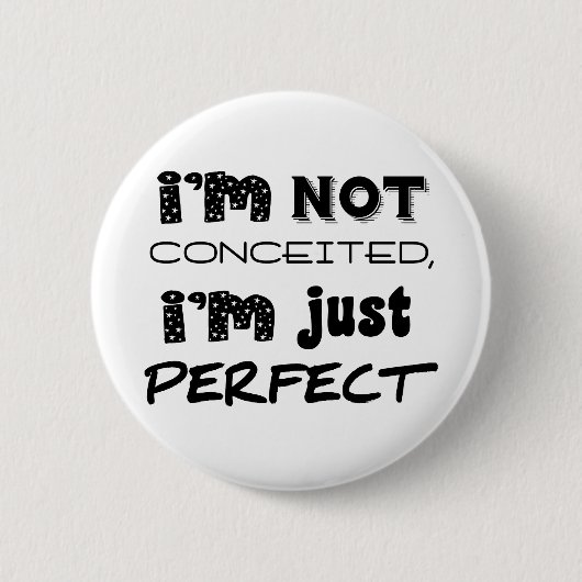 私は思い上がらない、私は完璧だ 缶バッジ (正面)