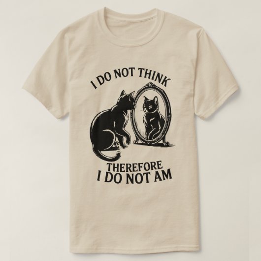 私は思わない、だから私は猫ではない Tシャツ (デザイン正面)