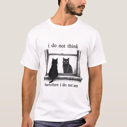 私は思わない、故に私は存在しない Tシャツ (正面)